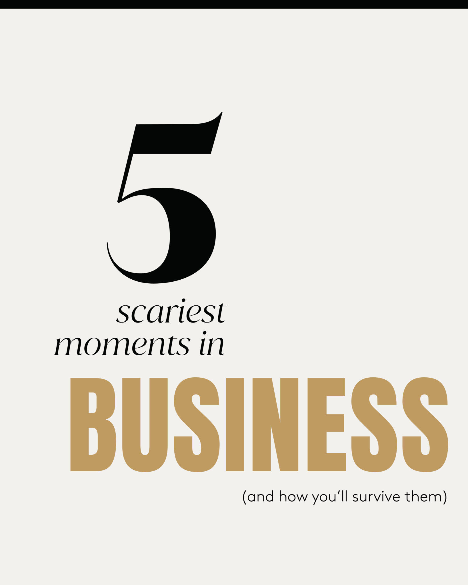 Scary moments in business and how you'll survive them